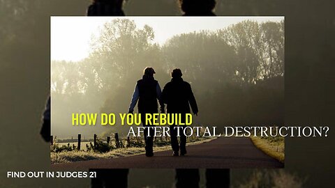 How Do You Rebuild After Total Destruction?