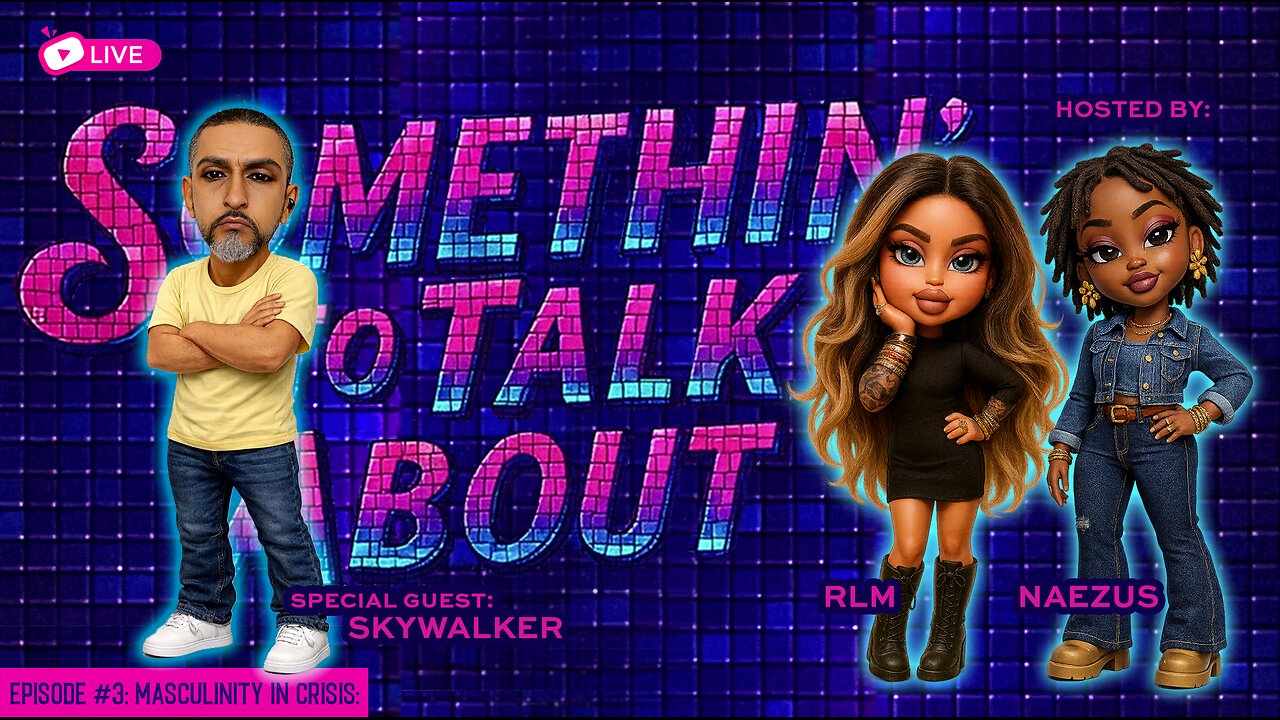 Ep.#68 Something to talk about Strating Naezus & Rlm...