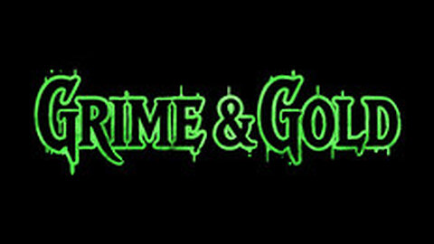 Grime and Gold