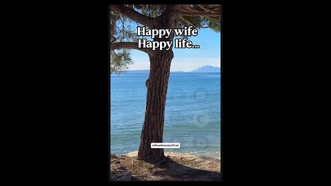 Happy wife happy life…..