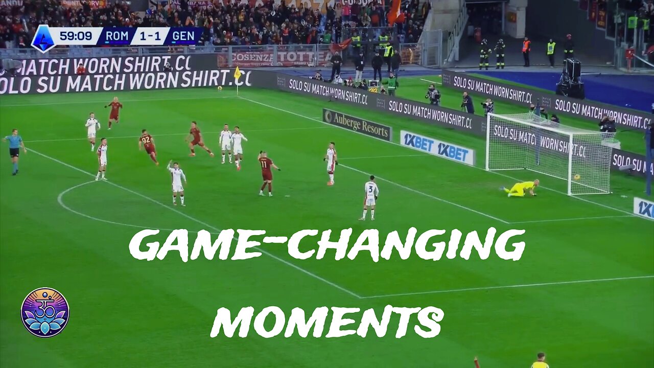 EPIC GAME-CHANGING MOMENTS: ROMA VS GENOA SHOWDOWN!