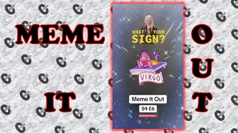 Meme It Out Season 4 Ep6 Virgo