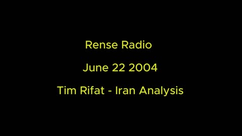 Rense Radio: June 22 2004 Tim Rifat - Iran Analysis