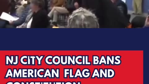 A NJ City Council BAN AMERICAN FLAG AND CONSTITUTION CALLING THEM PROPS Has Police Remove a Resident