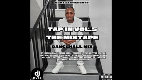 Tap In Vol.5 The Mixtape | Dancehall Mix | @DjKyzz