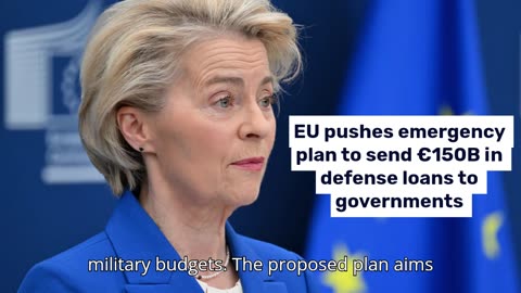 EU pushes emergency plan to send €150B in defense loans to governments