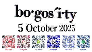 🎙️Bogosity Podcast for 5 October 2025