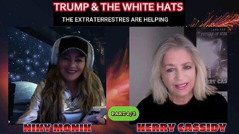 TRUMP & WHITE HATS- KERRY CASSIDY & NIKY MONIK