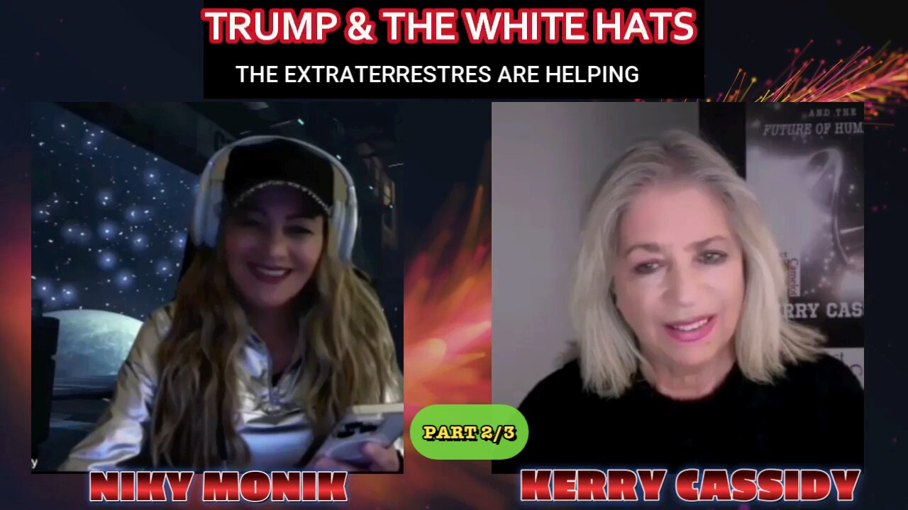 TRUMP & WHITE HATS- KERRY CASSIDY & NIKY MONIK