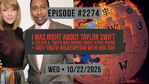 Owen Benjamin | #2274 I Was Right About Taylor Swift & Steven A. Smith Was Wrong About Kyrie Irving + Anti-Truth WickedPedia With Vox Day