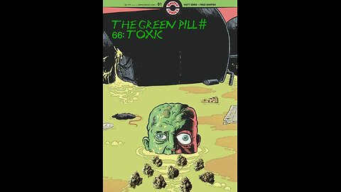 The Green Pill #66: Toxic