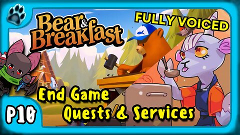 Bear & Breakfast P10 | End Game Quests & Services