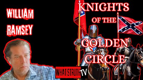 #290 Secret Society of The Knights of the Golden Circle | William Ramsey