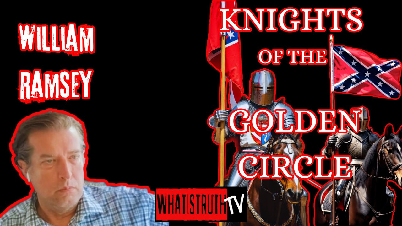 #290 Secret Society of The Knights of the Golden Circle | William Ramsey