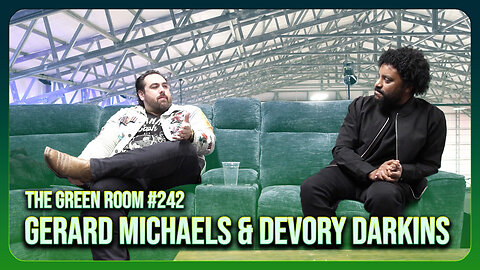 The Green Room #242 - Government Can FEED Also STARVE You With Devory Darkins & Gerard Michaels