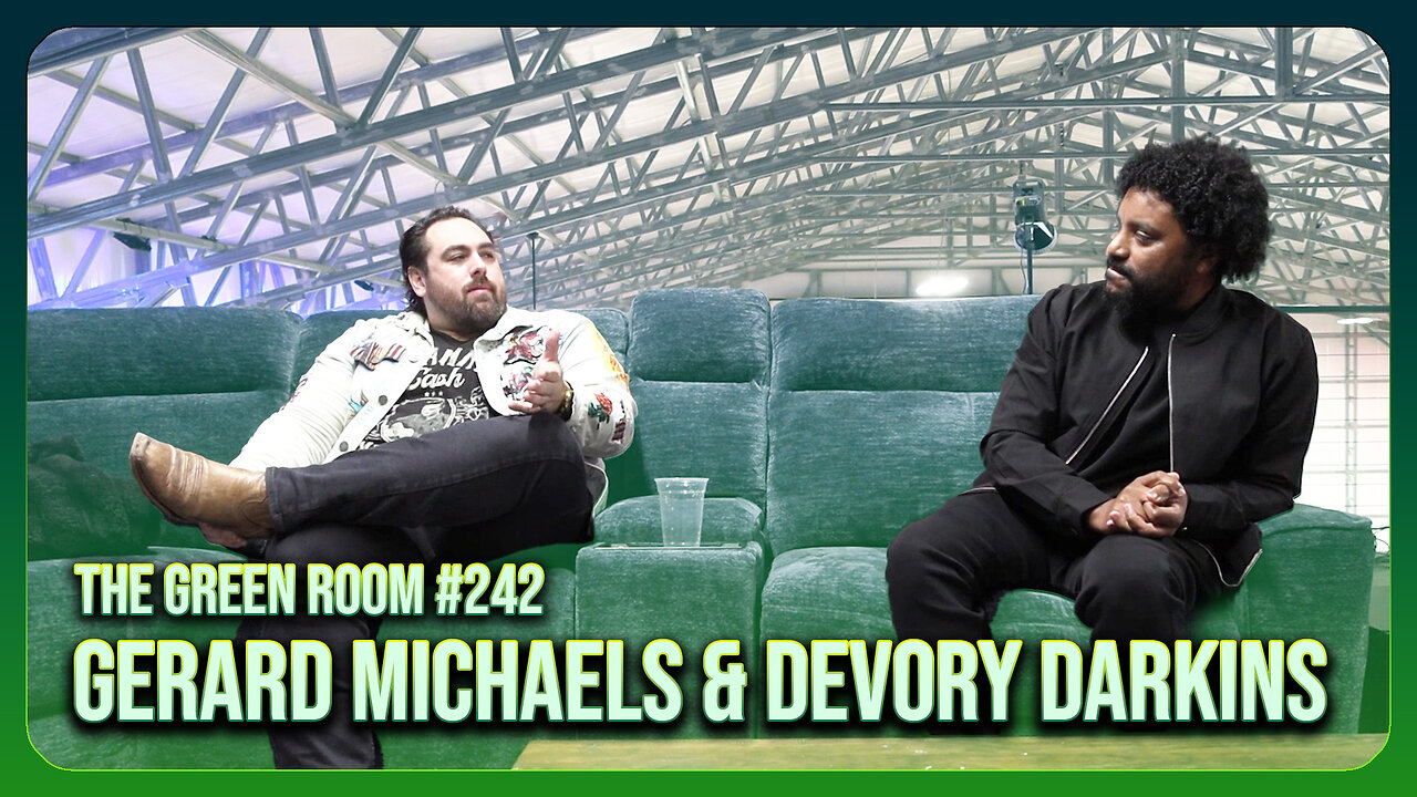 The Green Room #242 - Government Can FEED Also STARVE You With Devory Darkins & Gerard Michaels