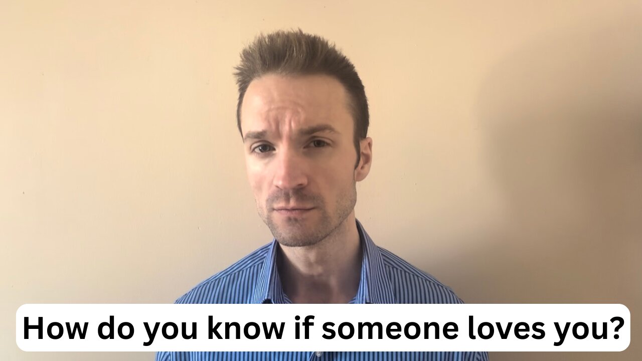 How to know if someone actually loves you