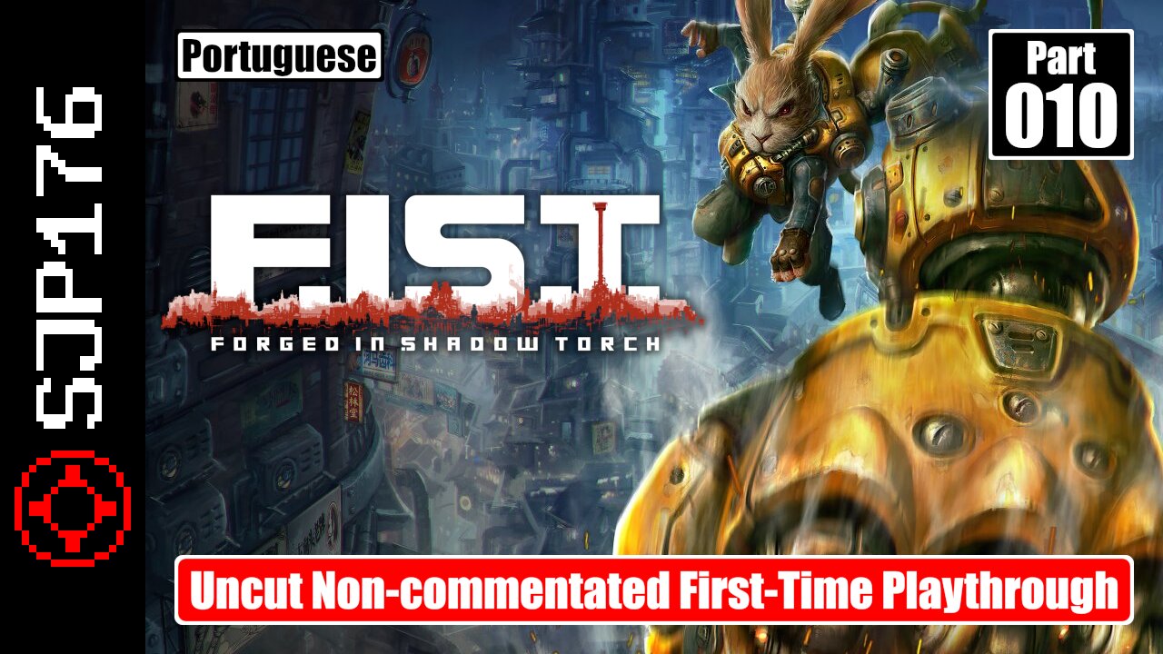 F.I.S.T.: Forged in Shadow Torch—Part 010—Uncut Non-commentated First-Time Playthrough