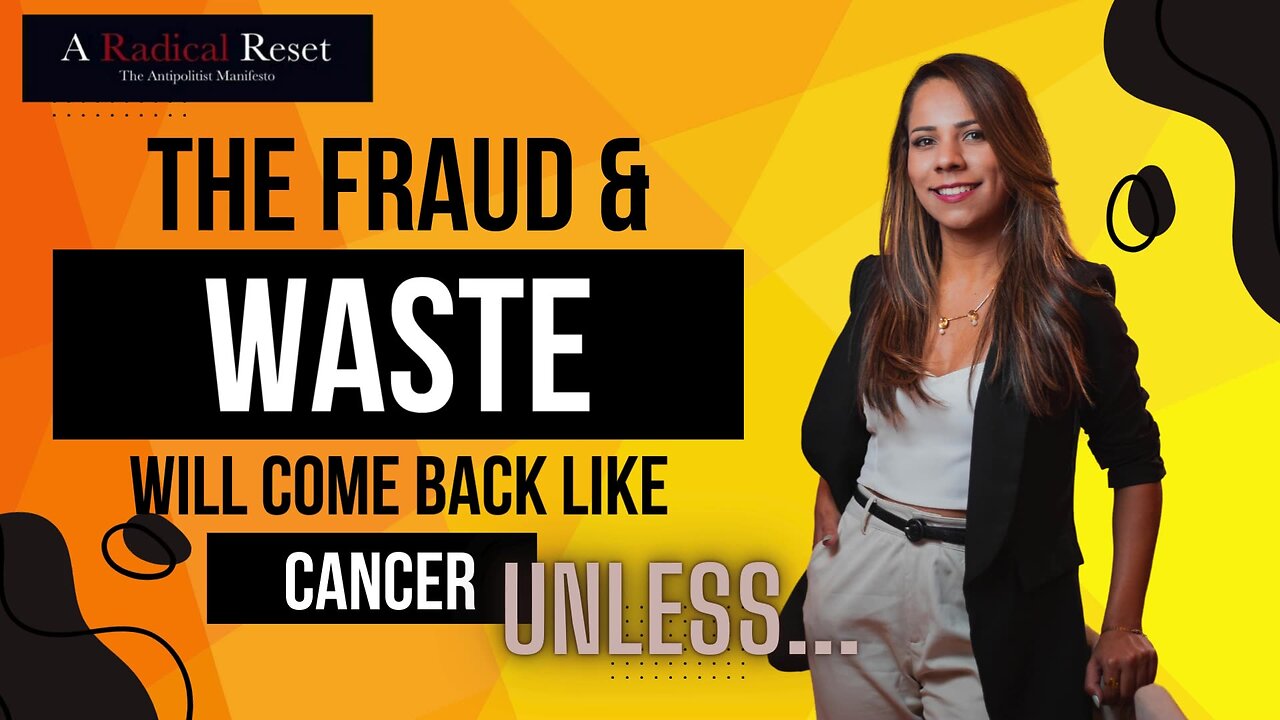 The Fraud & Waste Will Come Back Like Cancer UNLESS...