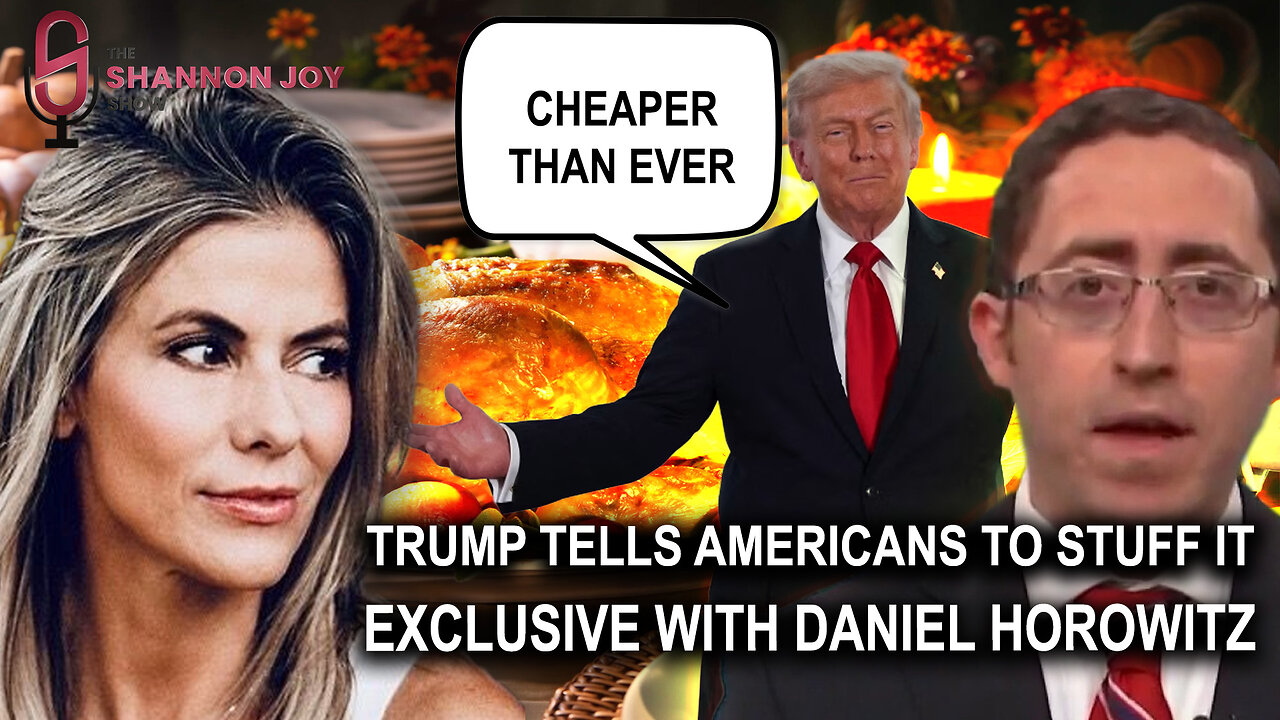 Trump Tells Americans to STUFF IT: "Thanksgiving Cheaper Than Ever" Exclusive w/ Daniel Horowitz