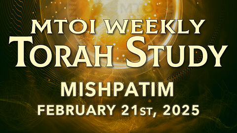 Mishpatim | Exodus 21:1 - 24:18 | MTOI Weekly Torah Study