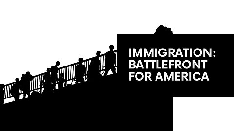 Immigration – battlefront for America