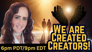 We Are Created Creators! Join Me LIVE 6pm PDT/9PM EDT