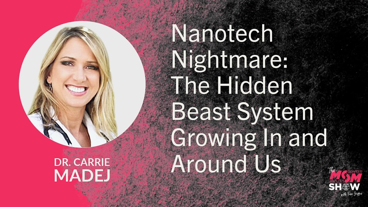 Ep. 900 - Nanotech Nightmare: The Hidden Beast System Growing In and Around Us - Dr. Carrie Madej