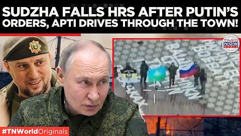 Russia Recaptures Sudzha, Ukraine’s Defenses Crumble in Kursk After Putin Visit | Times Now World