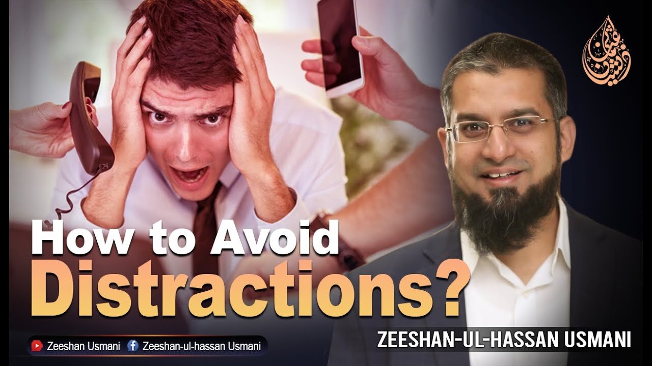 How to Avoid Distractions and stay focused in life | Distraction | Zeeshan Usmani