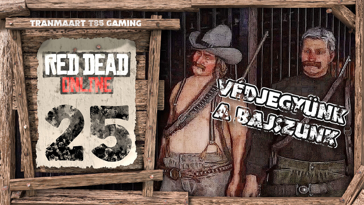 25 RDO - Védjegyünk A Bajszunk - Red Dead Redemption 2 Online - PC Gameplay Magyar Tranmaart