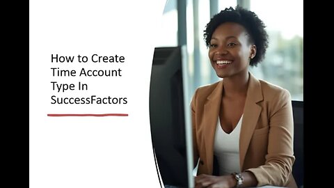 How to create Time Account Type in SuccessFactors