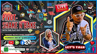 The Flat Out Truth #72 - PIVOT, SHAKE N BAKE