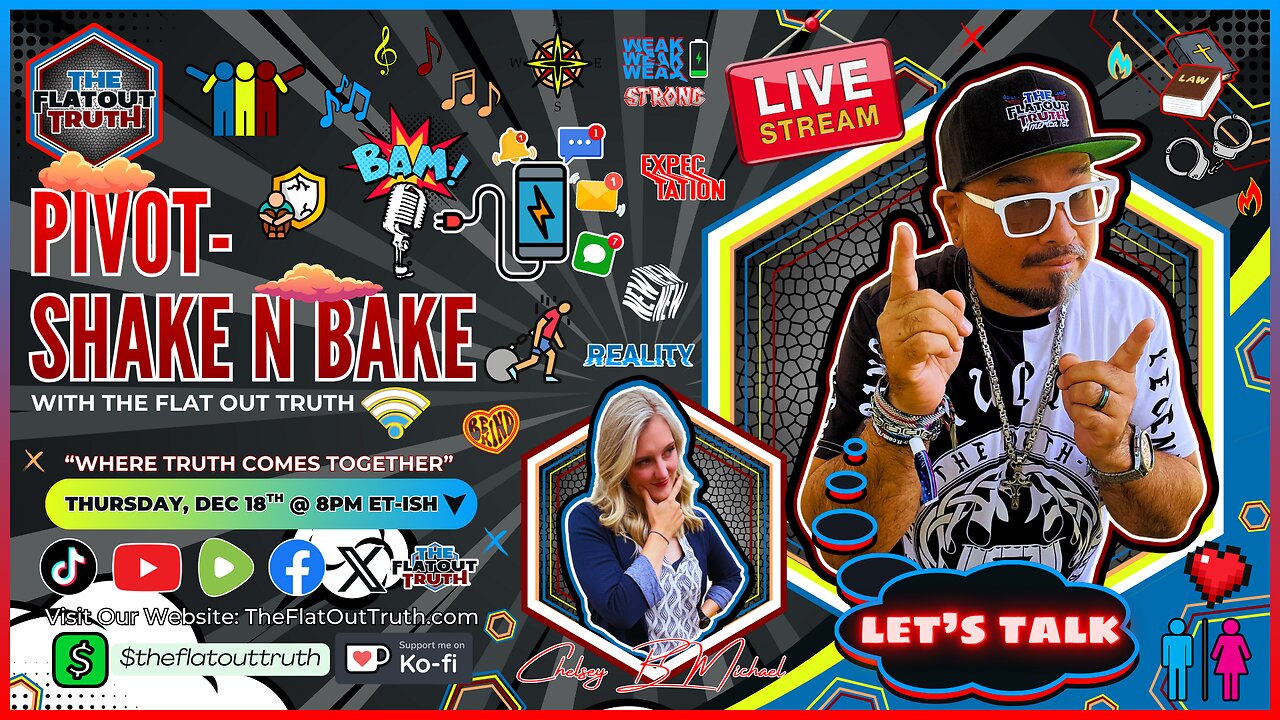 The Flat Out Truth #72 - PIVOT, SHAKE N BAKE