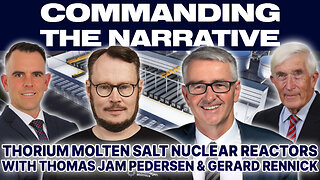 Thorium Molten Salt Nuclear Reactors - With Thomas Jam Pedersen & Senator Gerard Rennick - CtN51