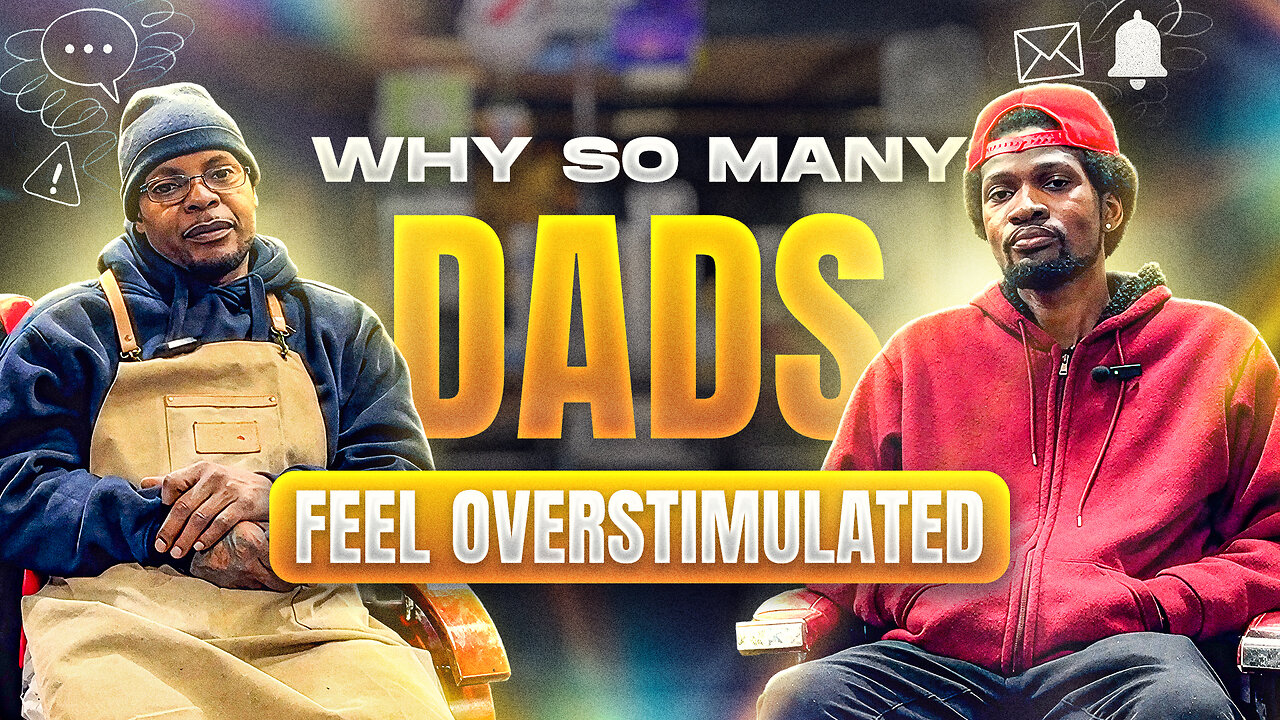 Why So Many Dads Feel Overstimulated (But Won’t Admit It)