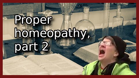 Proper homeopathy, part 2