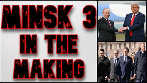 Minsk-3 in the Making. NATO-EU Integration - War with Russia