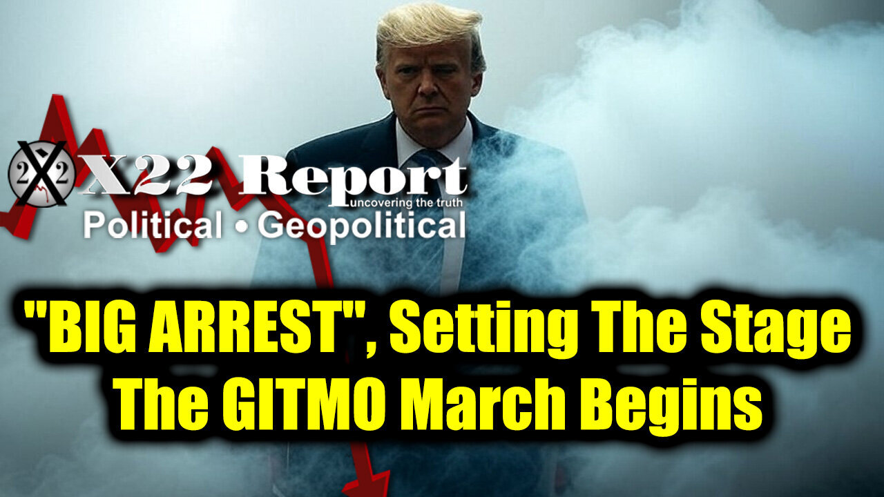 New X22 Report Feb 20 - Trump "BIG ARREST", The GITMO March Begins; Setting The Stage