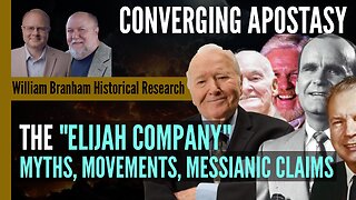 The Elijah Company: Myths, Movements, and Messianic Claims - Converging Apostasy - ep 263 Podcast