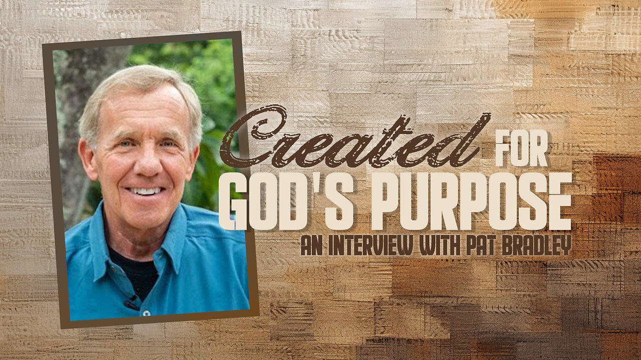 Created for God's Purpose | Pat Bradley | Nov 2.25