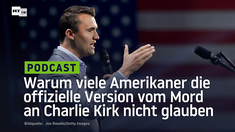 Warum viele Amerikaner die offizielle Version vom Mord an Charlie Kirk nicht glauben