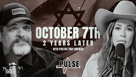 October 7th: 2 Years Later | The Pulse - Ep 81