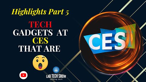 CES Highlights Part 5