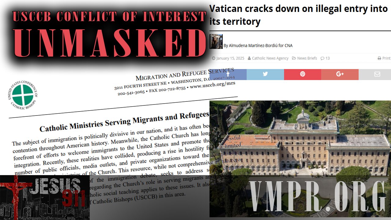 23 Jan 25, Jesus 911: Deportations: USCCB Conflict of Interest Unmasked