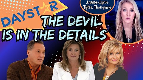 Daystar: The Devil is in the Details