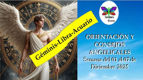 😊 ORIENTACIÓN Y CONSEJOS ANGELICALES 😊 Semana del 01 al 07 de Diciembre 2025