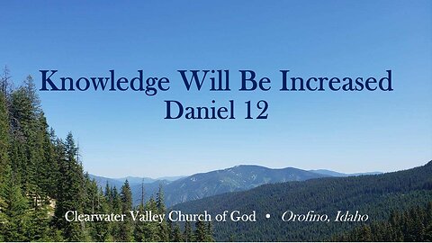 Knowledge will be increase, Daniel 12