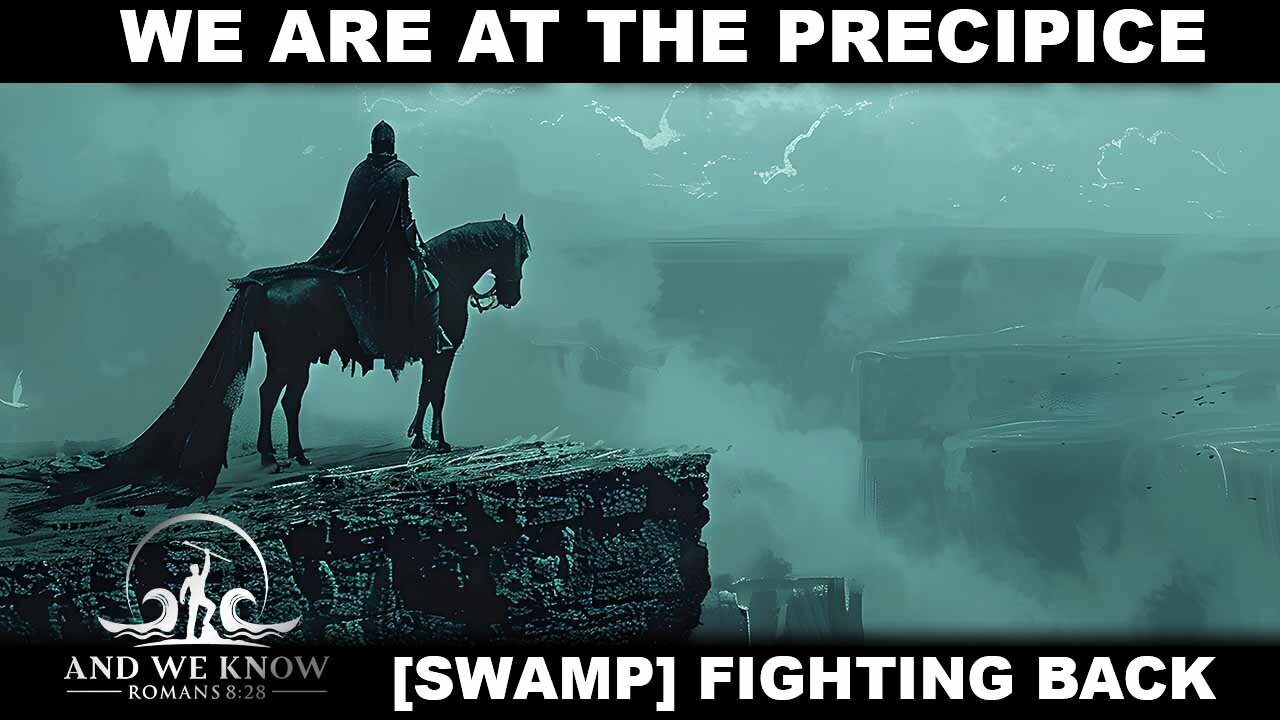12.3.25: We are at the PRECIPICE, Stay CALM as [SWAMP] fights, Victories continue, Pray!