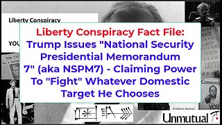Liberty Fact File: Trump Issues Police-State "NSPM7" Claiming Wide Policing Power